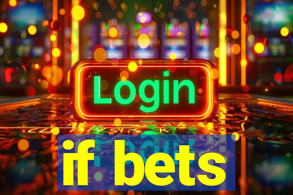 if bets